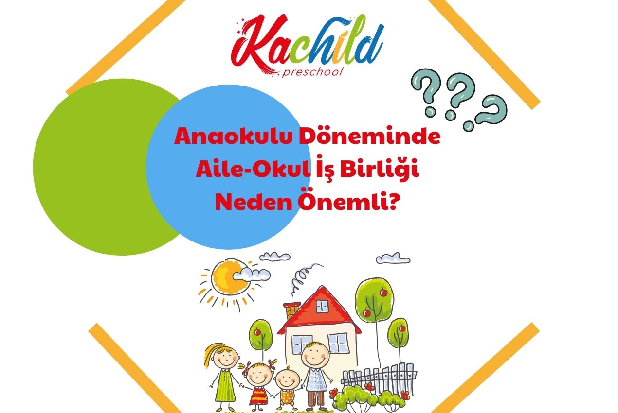 Anaokulu Döneminde Aile Okul İşbirliği Neden Önemli?